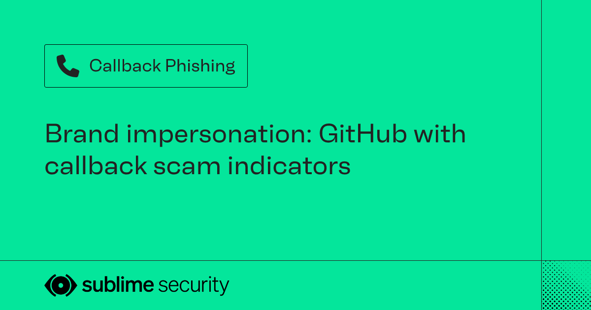 Brand impersonation: GitHub with callback scam indicators | Sublime ...